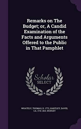 Remarks on The Budget; or, A Candid Examination of the Facts and Arguments Offered to the Public in That Pamphlet
