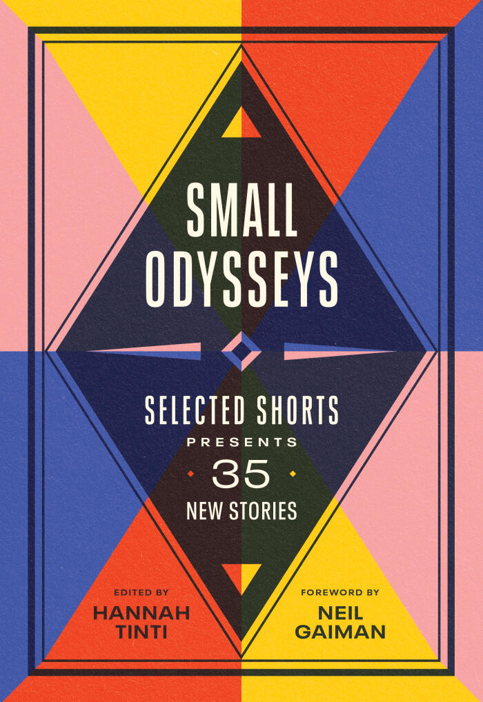 Small Odysseys: Selected Shorts Presents 35 New Stories