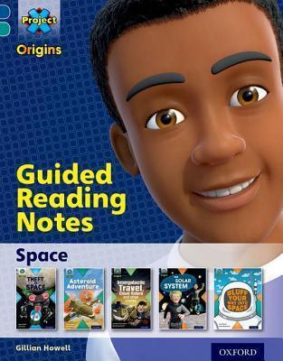 Project X Origins: Dark Blue Book Band, Oxford Level 16 Space: Guided reading notes