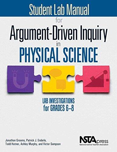 Student Lab Manual for Argument-Driven Inquiry in Physical Science: Lab Investigations for Grades 6-8