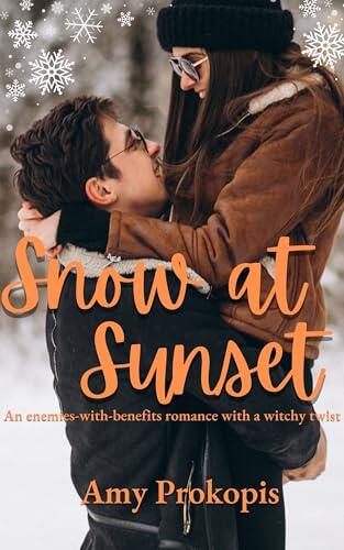Snow at Sunset: An enemies-with-benefits romance with a witchy twist!