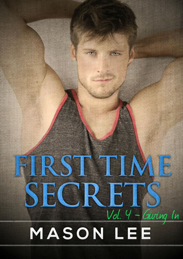 First Time Secrets: Vol. 4 - Giving In