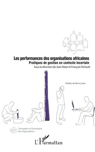 Les performances des organisations africaines: Pratiques de gestion en contexte incertain