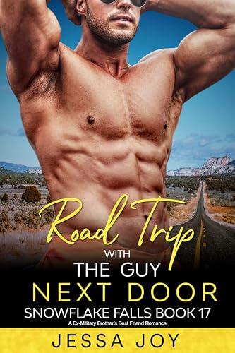 Road Trip with the Guy Next Door: An Ex Military Brother's Best Friend Romance