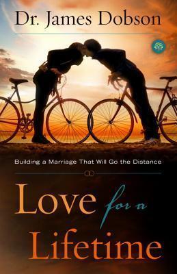 Love for a Lifetime: Building a Marriage That Will Go the Distance