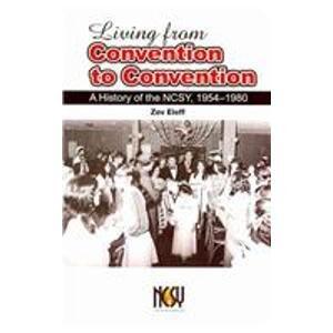 Living from Convention to Convention: A History of the NCSY, 1954-1980