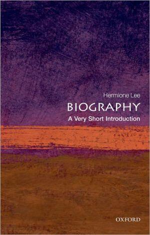 Biography: A Very Short Introduction