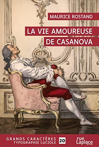 La Vie amoureuse de Casanova: GRANDS CARACTERES, EDITION ACCESSIBLE POUR LES MALVOYANTS