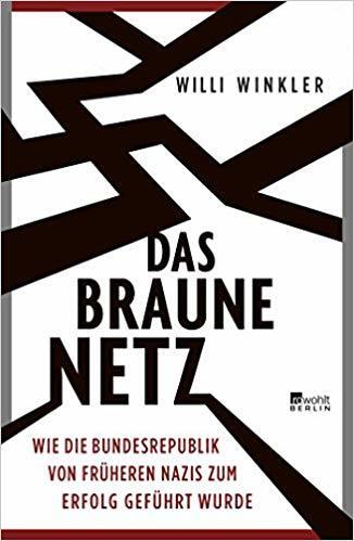 Das Braune Netz: Wie die Bundesrepublik von Frühere Nazis zum Erfolg Geführt Wurde