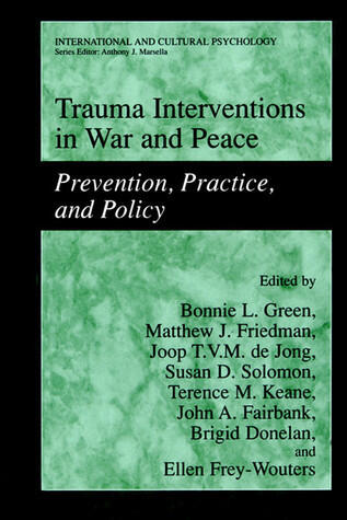 Trauma Interventions in War and Peace: Prevention, Practice, and Policy