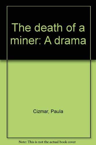 The Death of a Miner: A Drama