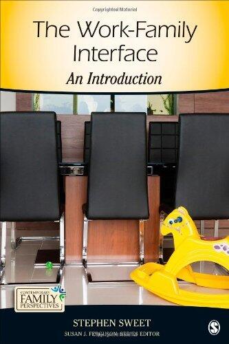 The Work-Family Interface: An Introduction (Contemporary Family Perspectives)