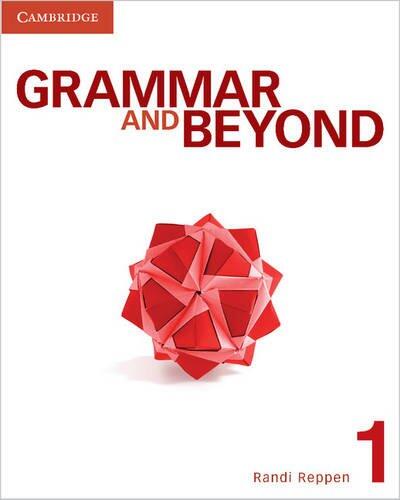 Grammar and Beyond Level 1 (Student's Book, Workbook, and Writing Skills Interactive in L2 Pack)