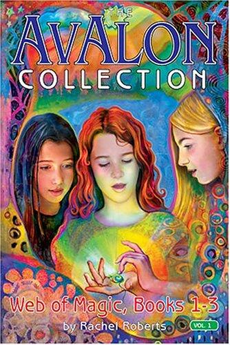 Avalon Collection: Web Of Magic, Books 1--3