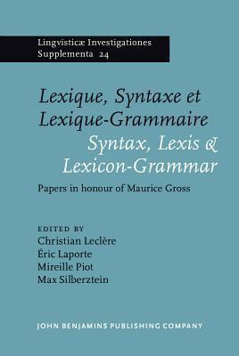 Lexique, Syntaxe et Lexique-Grammaire/Syntax, Lexis & Lexicon-Grammar: Papers in Honour of Maurice Gross