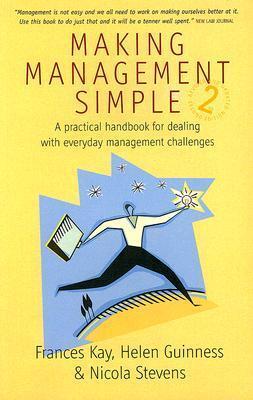 Making Management Simple: A Practical Handbook for Dealing with Everyday Management Challenges