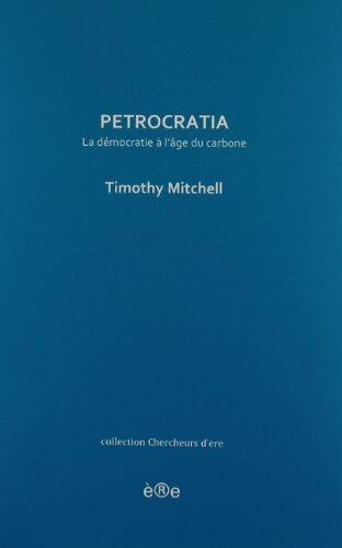Petrocratia : La démocratie à l'âge du carbone
