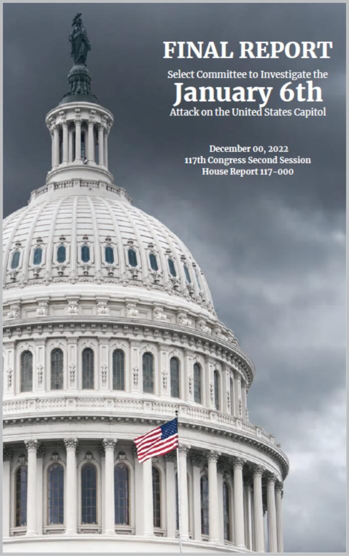 Final Report January 6th Committee: Select Committee to Investigate the January 6th Attack of the United States Capitol