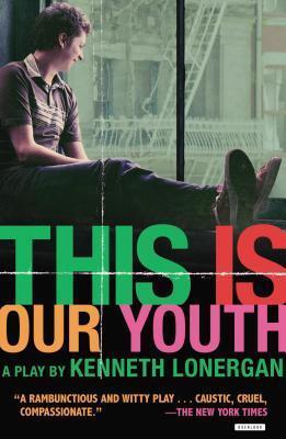 This Is Our Youth: A Play