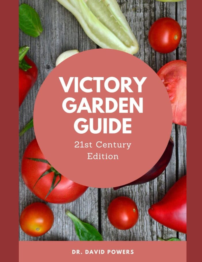 Victory Garden Guide 21st Century Edition: Original 1940's Edition Updated and Expanded for the 21st Century Victory Gardener