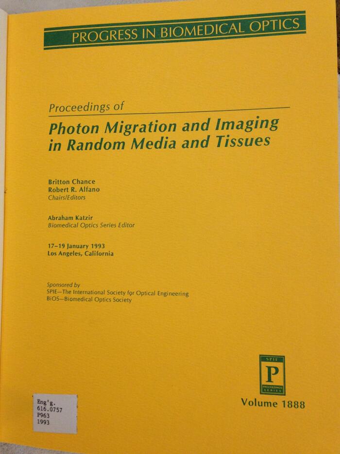 Proceedings of Photon Migration and Imaging in Random Media and Tissues: 17-19 January 1993 Los Angeles, California