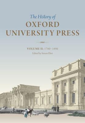 History of Oxford University Press Volume II: 1780 to 1896