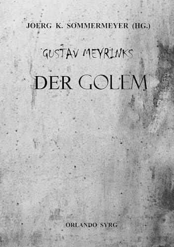 Gustav Meyrinks Der Golem: Ein Roman (Orlando Syrg Taschenbuch: ORSYTA 142023)