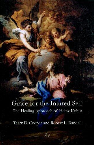 Grace for the Injured Self: The Healing Approach of Heinz Kohut by Cooper, Terry D., Randall, Robert L. (2012) Paperback