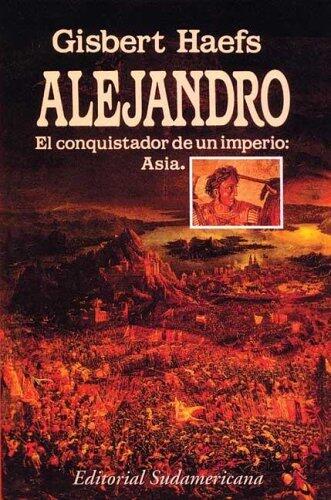 Alejandro el conquistador de un imperio / Alexander the Conqueror of an Empire