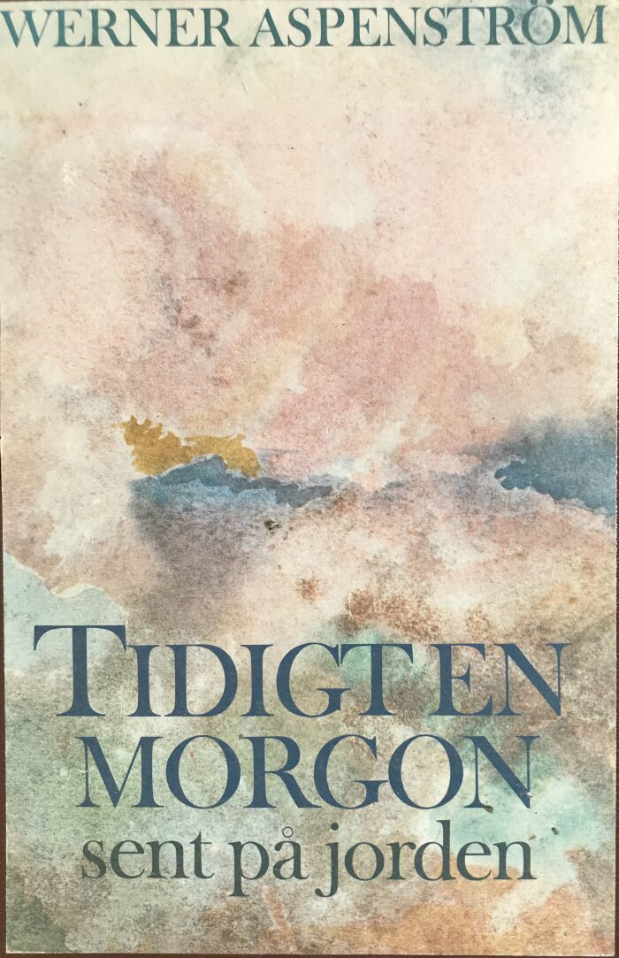 Tidigt en morgon sent på jorden : dikter 1976-1980