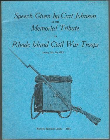 Rhode Island Civil War Troops: Speech Given by Curt Johnson at the Memorial Tribute, Warwick City Hall May 26, 1985