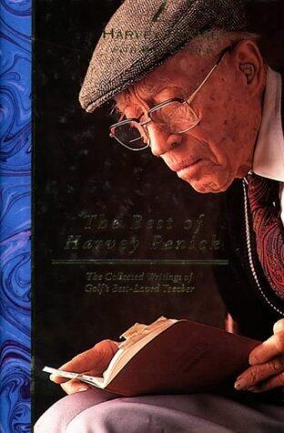 The Best of Harvey Penick: The Collected Writings of Golf's Best-Loved Teacher