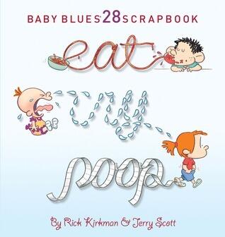 Eat, Cry, Poop: Baby Blues Scrapbook #28