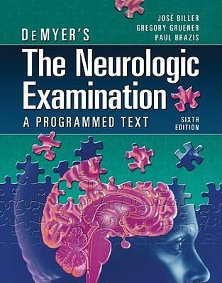 DeMyer's The Neurologic Examination: A Programmed Text (Sixth Edition)
