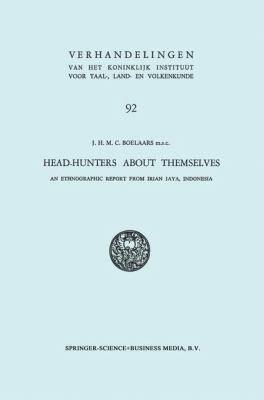 Head Hunters about Themselves: An Ethnographic Report from Irian Jaya, Indonesia