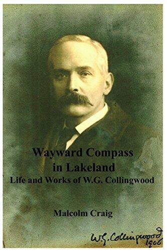 Wayward Compass in Lakeland: Life and Works of W.G. Collingwood