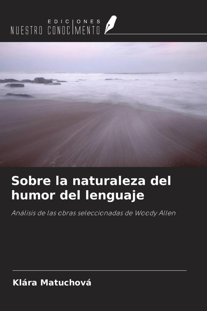 Sobre la Naturaleza del Humor del Lenguaje: Análisis de las Obras Seleccionadas