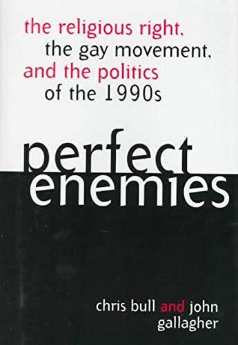 Perfect Enemies: The Religious Right, the Gay Movement and the Politics of the 1990s