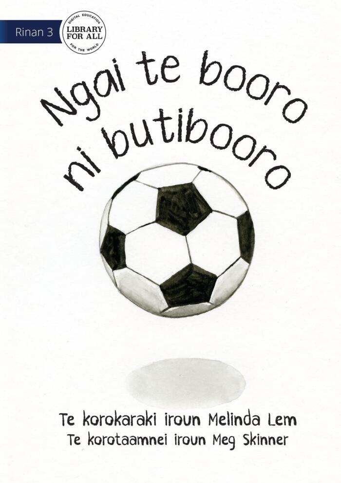 I Am A Soccer Ball - Ngai te booro ni butibooro
