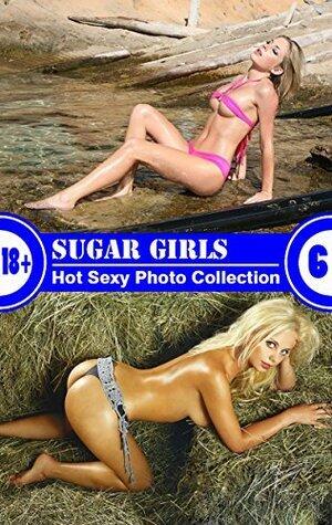 Sugar Girls 6: Hot Sexy Photo Collection