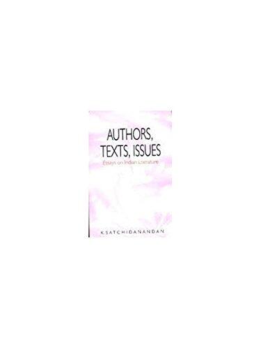 Authors, Texts, Issues: Essays on Indian Literature