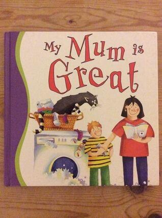 My Mum is Great
