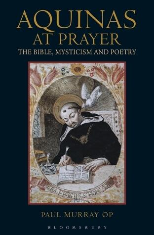 Aquinas at Prayer: The Bible Mysticism and Poetry