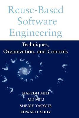 Reuse-Based Software Engineering: Techniques, Organizations, and Controls