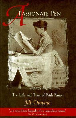 A Passionate Pen: The Life and Times of Faith Fenton