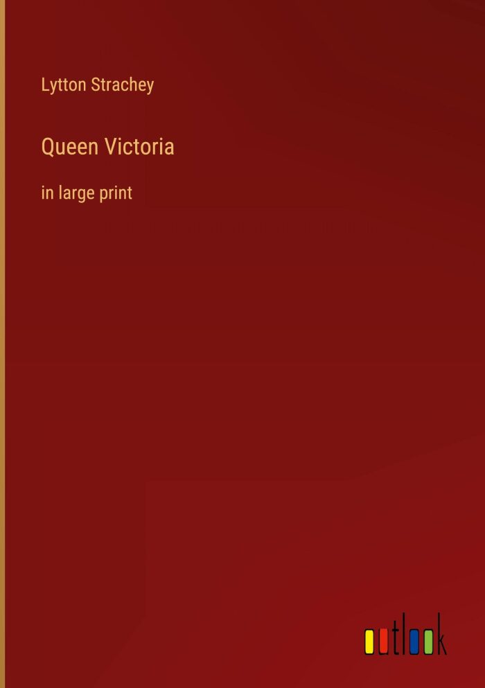 Queen Victoria: in large print