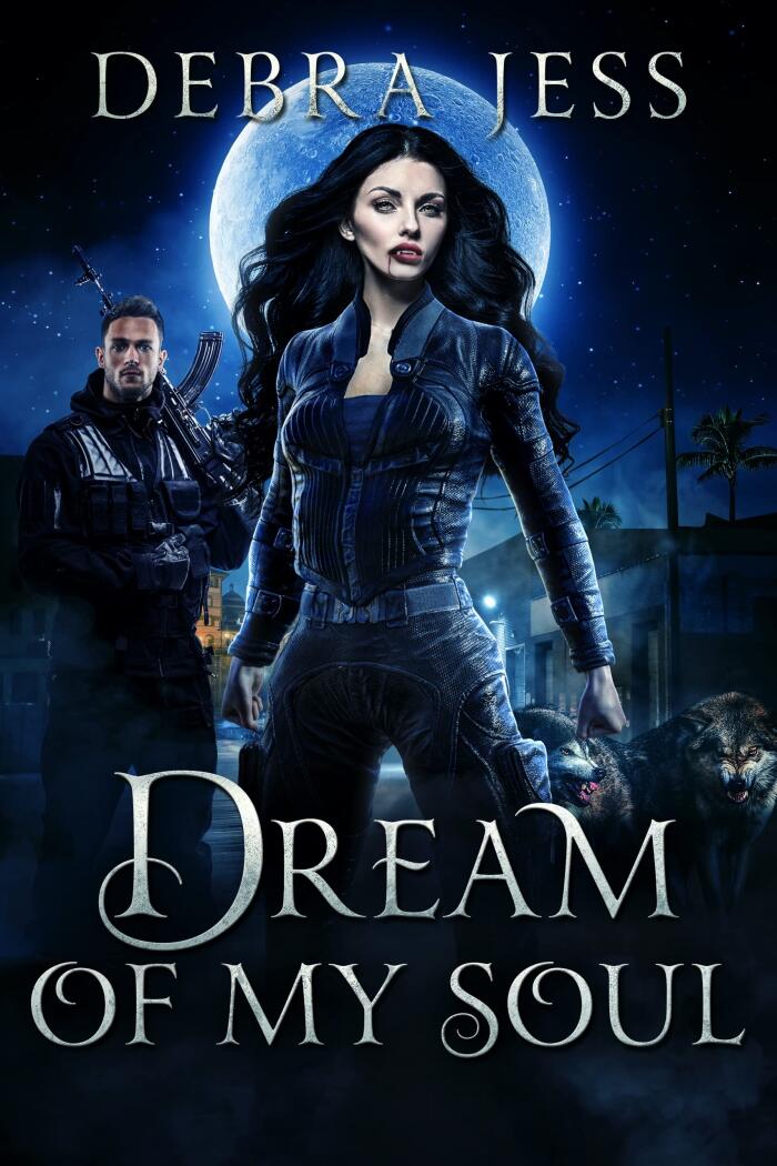 Dream of My Soul : An Intense Urban Fantasy/Dark Paranormal Romance Thriller with Angels, Demons, & Shifters
