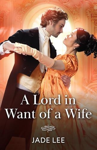 A Lord In Want Of A Wife: A new spicy Regency romance perfect for fans of high society and marriages of convenience in 2025! (Daring Debutantes, Book 2)