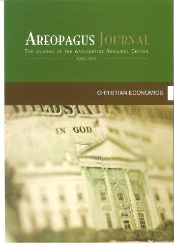 Christian Economics. The Areopagus Journal of the Apologetics Resource Center. Volume 10, Number 4.