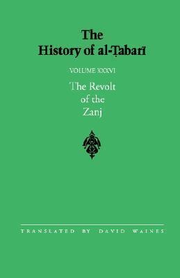 The History of Al-Tabari, Volume 36: The Revolt of the Zanj